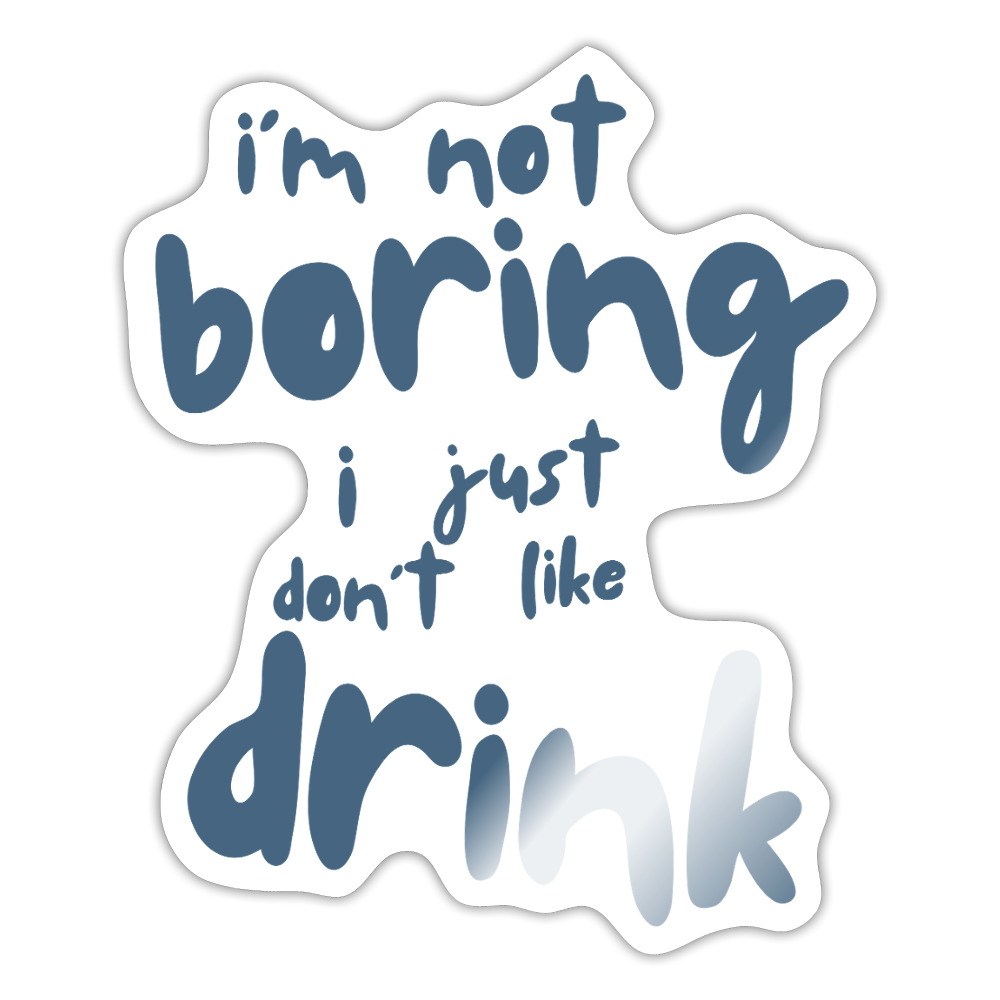 Not boring Sticker - white glossy