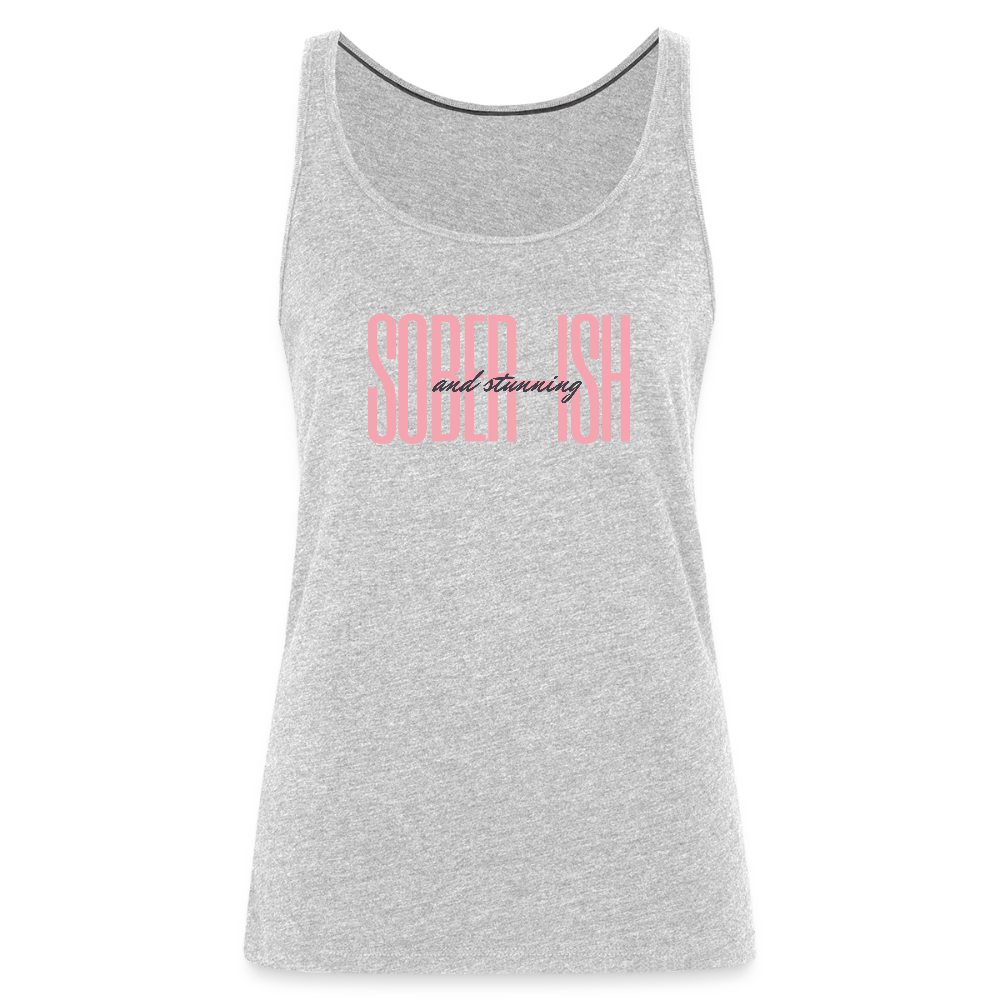 Sober-ish and Stunning Premium Tank Top - heather gray