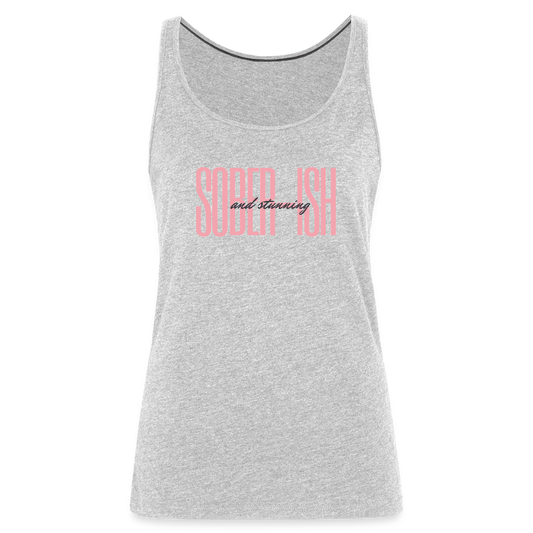 Sober-ish and Stunning Premium Tank Top - heather gray