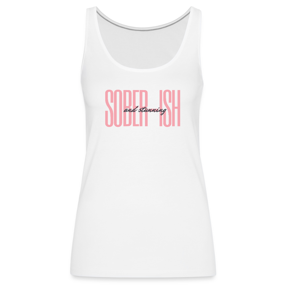 Sober-ish and Stunning Premium Tank Top - white