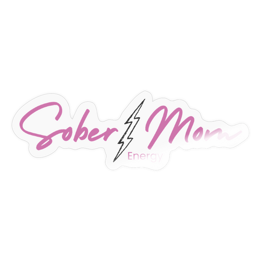 Sober Mom Energy Sticker - transparent glossy