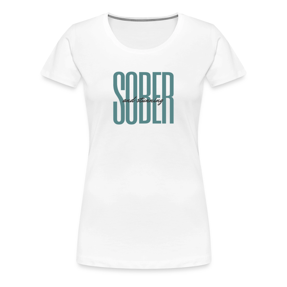 Sober and Stunning Women’s  T-Shirt - white