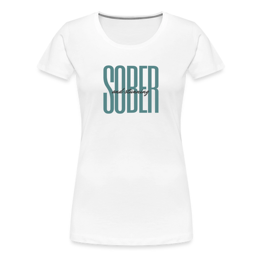 Sober and Stunning Women’s  T-Shirt - white