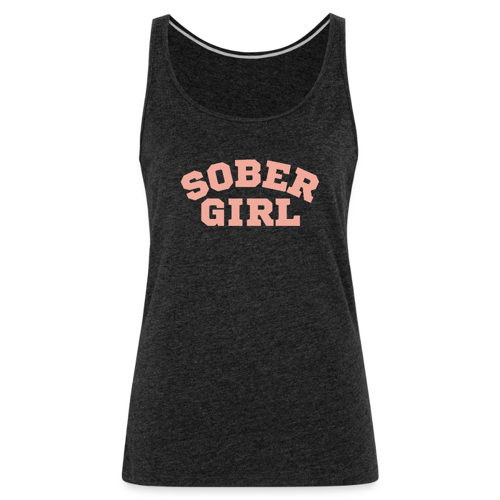 Sober Girl Premium Tank Top - charcoal grey