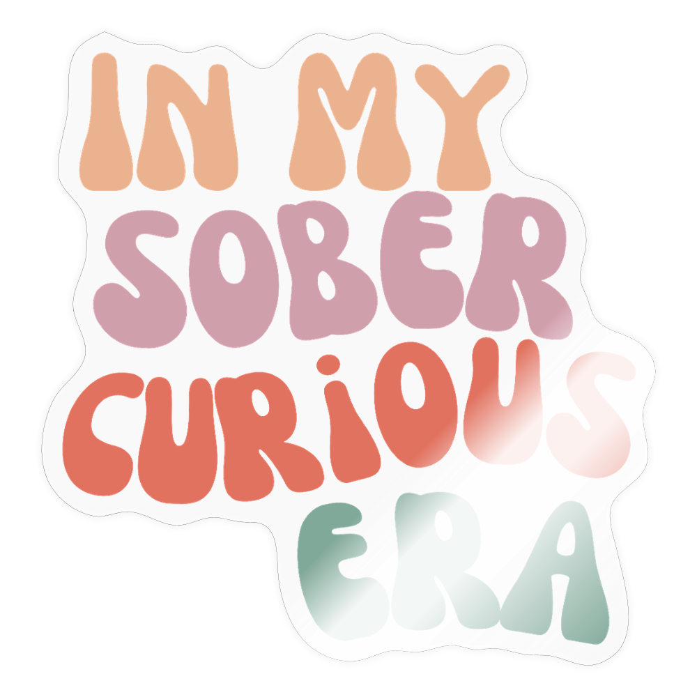 Sober Curious Era Sticker - transparent glossy