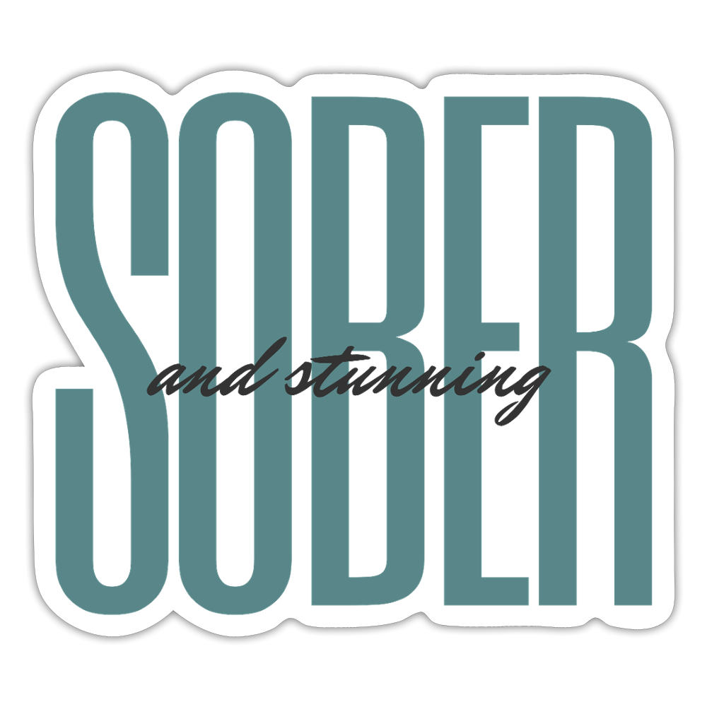 Teal Sober and Stunning Sticker - white matte